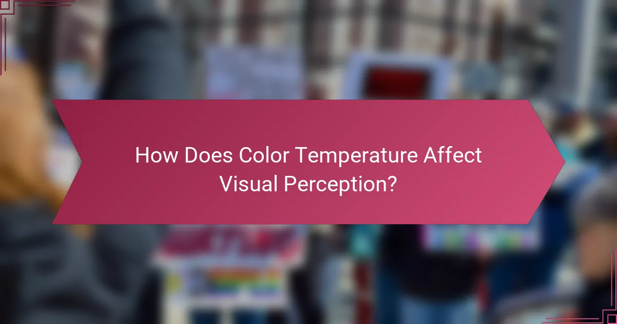 How Does Color Temperature Affect Visual Perception?