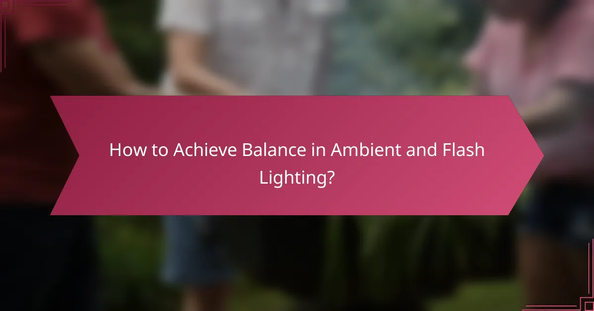 How to Achieve Balance in Ambient and Flash Lighting?