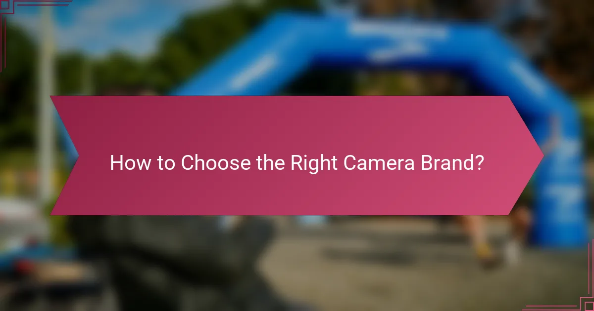 How to Choose the Right Camera Brand?