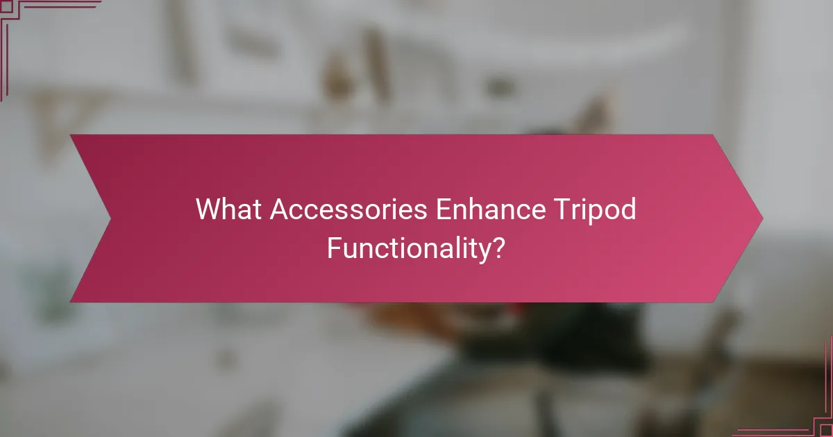 What Accessories Enhance Tripod Functionality?
