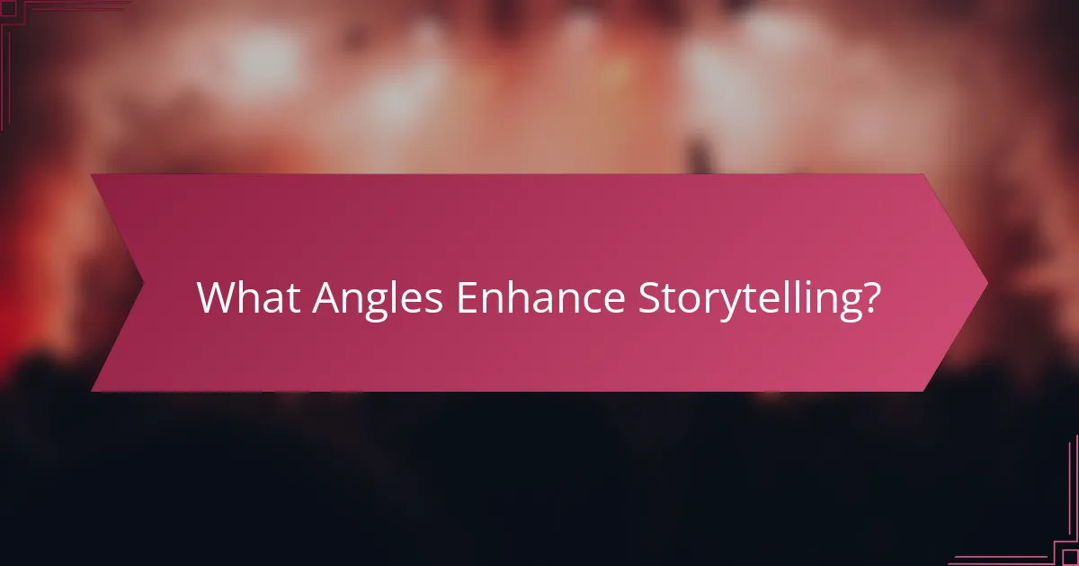 What Angles Enhance Storytelling?