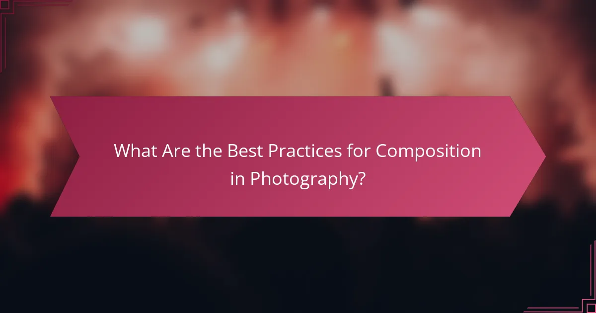 What Are the Best Practices for Composition in Photography?