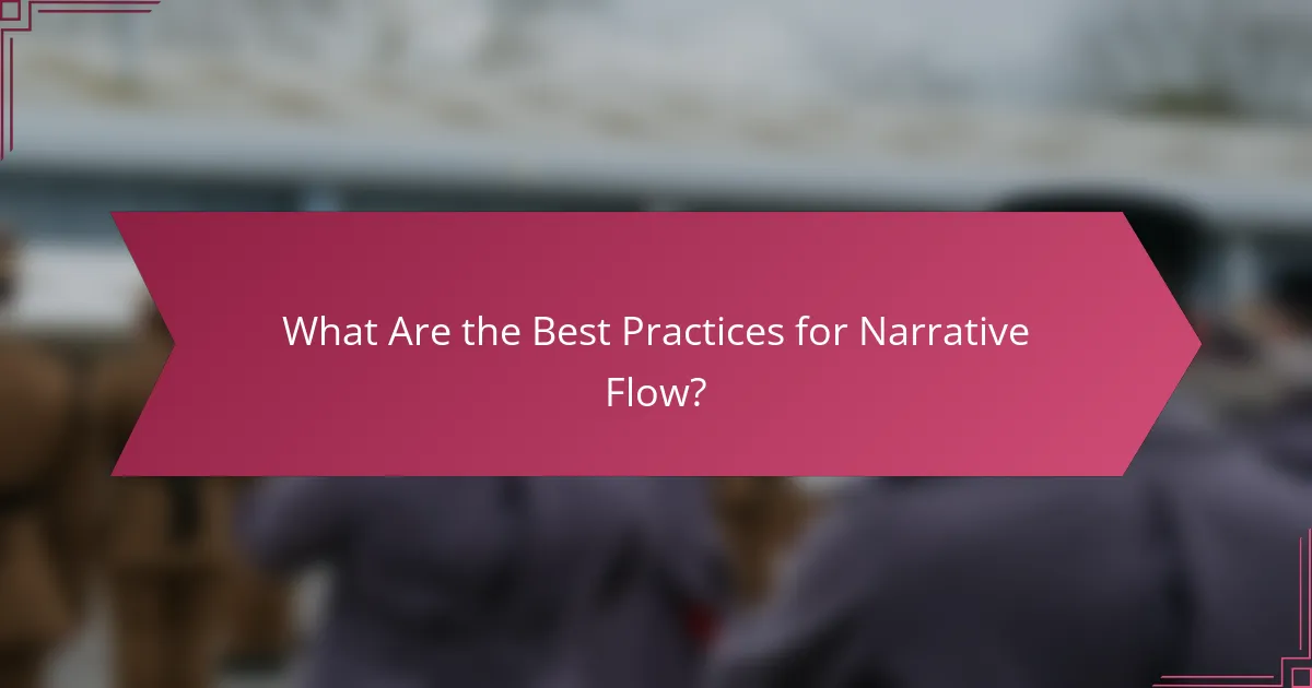 What Are the Best Practices for Narrative Flow?