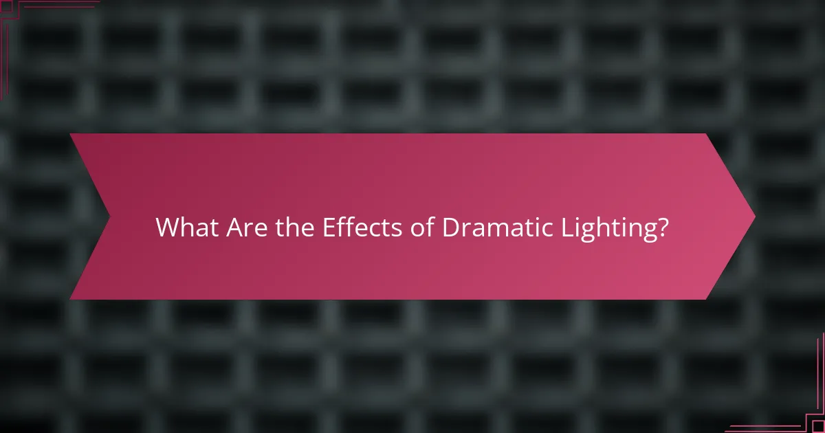 What Are the Effects of Dramatic Lighting?