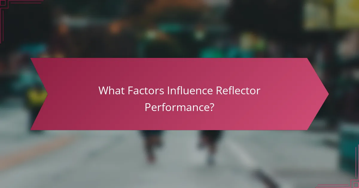 What Factors Influence Reflector Performance?