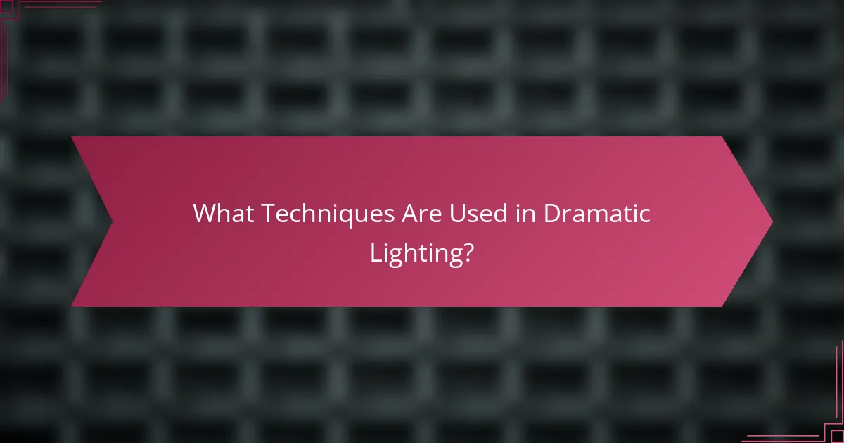 What Techniques Are Used in Dramatic Lighting?