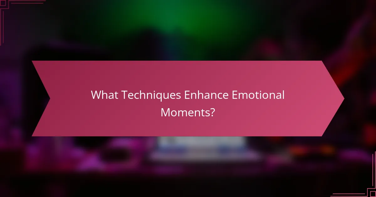 What Techniques Enhance Emotional Moments?