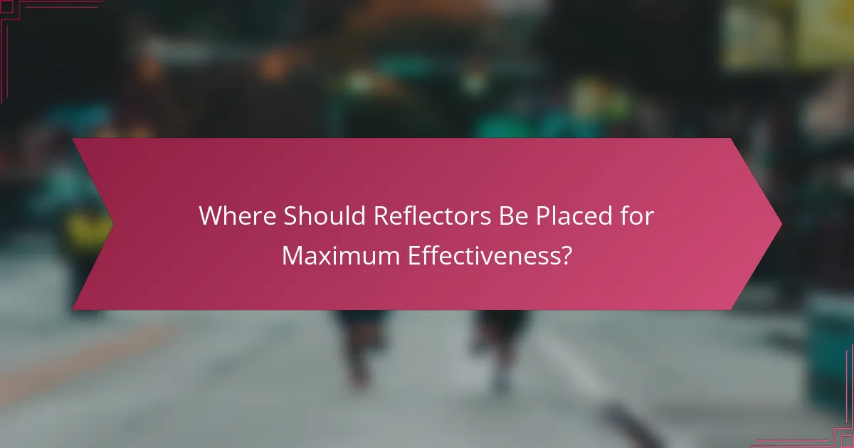 Where Should Reflectors Be Placed for Maximum Effectiveness?