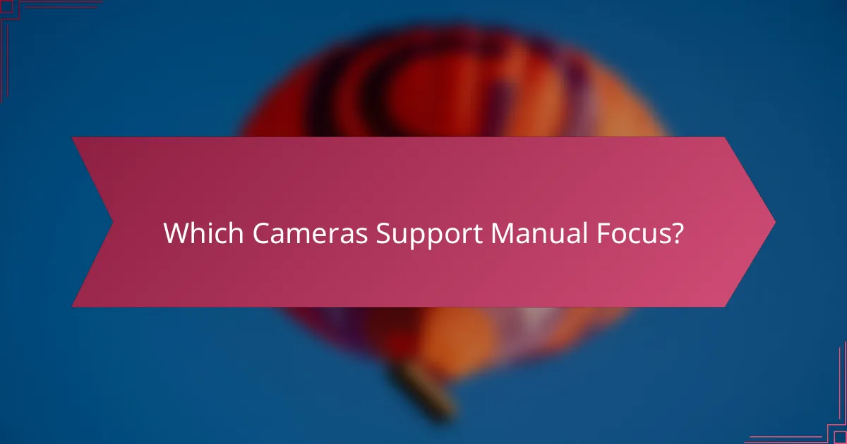 Which Cameras Support Manual Focus?